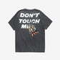 DONT TOUCH ME short sleeve TEE