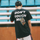 DONT TOUCH ME short sleeve TEE