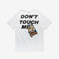 DONT TOUCH ME short sleeve TEE